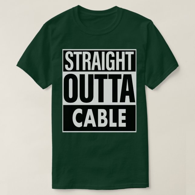 Cable Name Straight Outta Cable T-Shirt (Design Front)