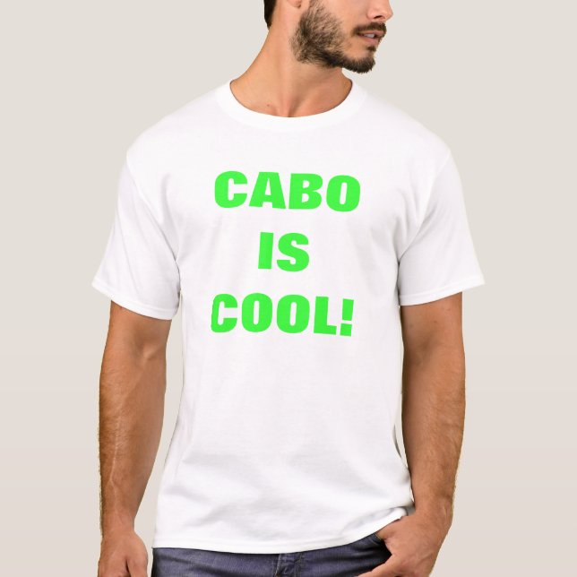 CABO IS COOL! T-Shirt (Front)
