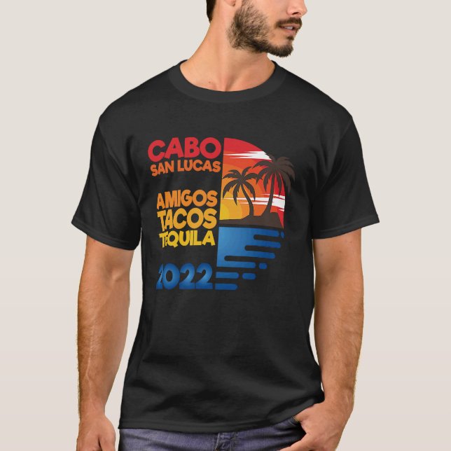 Cabo San Lucas Amigos Tacos Tequila 2022 Matchig G T-Shirt (Front)