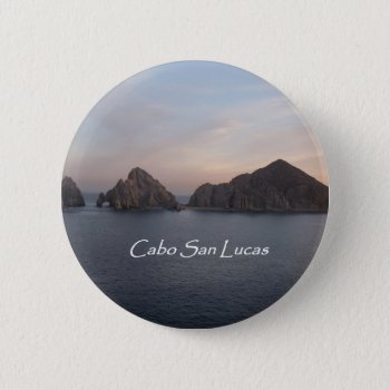 Cabo San Lucas At Sunset Button by addictedtocruises at Zazzle