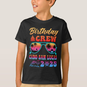 Cabo San Lucas Birthday Crew Vacation Cruise 2025 T-Shirt