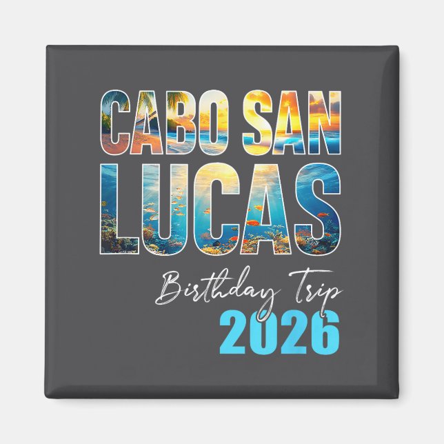 Cabo San Lucas Birthday Trip 2026 Vacation Party C Magnet (Front)