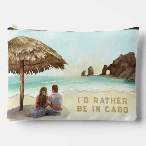 Cabo San Lucas  El Arco  Id Rather Be in Cabo Accessory Pouch