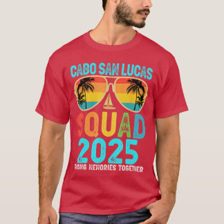 Cabo San Lucas Squad 2025 Vacation Friends Family  T-Shirt