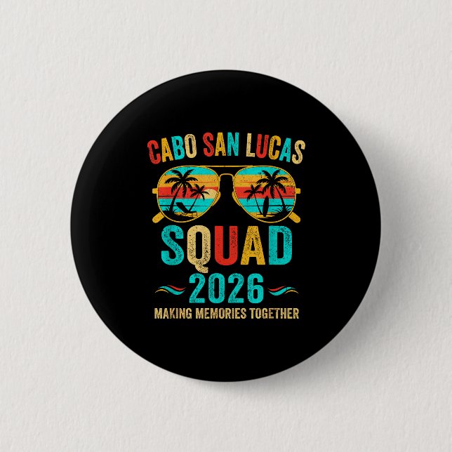 Cabo San Lucas Vacation Squad Design Button (Front)