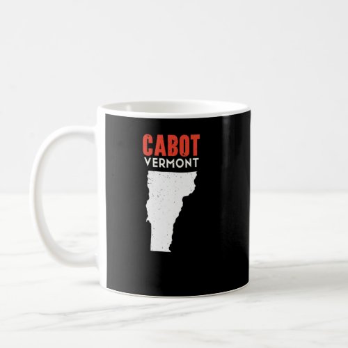 Cabot Vermont USA State America Travel Vermonter  Coffee Mug