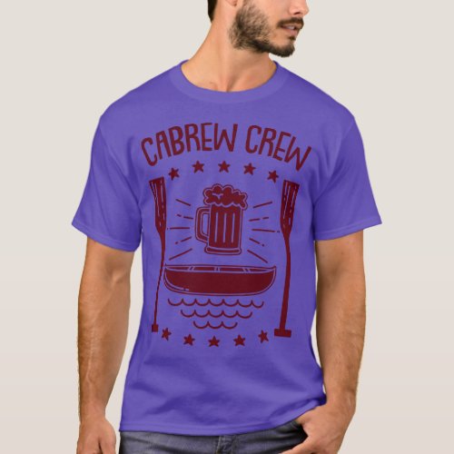 Cabrew Crew Funny Canoeing Pun Beer brew gift 1 T_Shirt