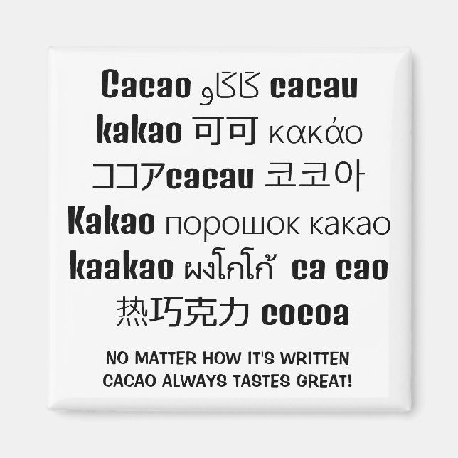 CACAO Always Tastes Great Multilingual Magnet (Front)