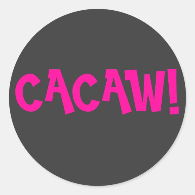 CACAW! CLASSIC ROUND STICKER (Front)
