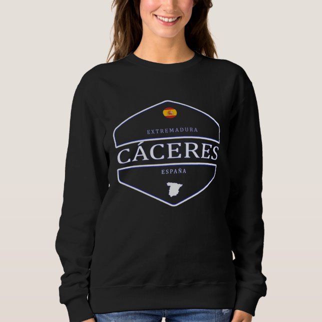 Cáceres  Extremadura  España Sweatshirt (Front)