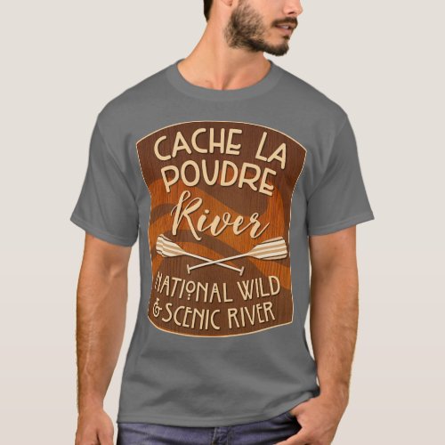 Cache La Poudre River National Wild and Scenic Riv T_Shirt