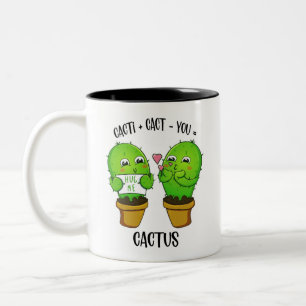 Cacti + Cact-You= Cactus Cute Couples Valentine Two-Tone Coffee Mug