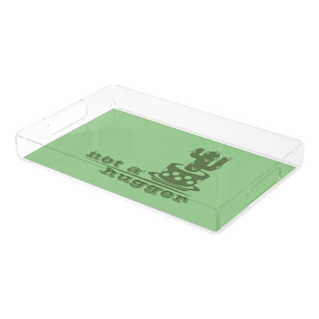 Cacti Not a hugger cactus funny saying Acrylic Tray (Angled)