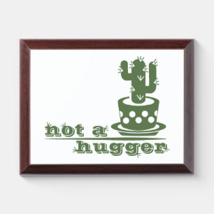 Cacti Not a hugger cactus funny saying Award Plaque