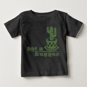 Cacti Not a hugger cactus funny saying Baby T-Shirt