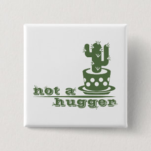 Cacti Not a hugger cactus funny saying Button