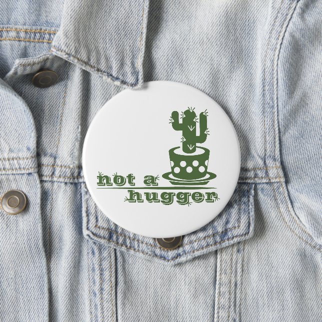 Cacti Not a hugger cactus funny saying Button (In Situ)