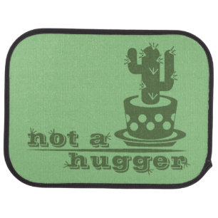Cacti Not a hugger cactus funny saying Car Floor Mat