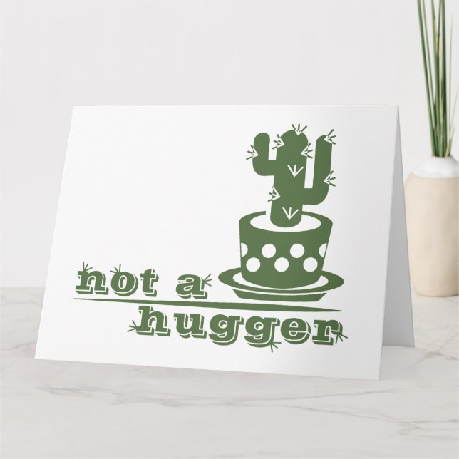 Cacti Not a hugger cactus funny saying Card (Front)