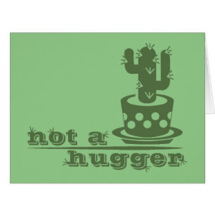 Cacti Not a hugger cactus funny saying Cards