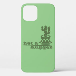 Cacti Not a hugger cactus funny saying iPhone 12 Pro Case