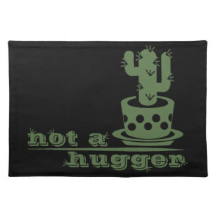 Cacti Not a hugger cactus funny saying Cloth Placemat