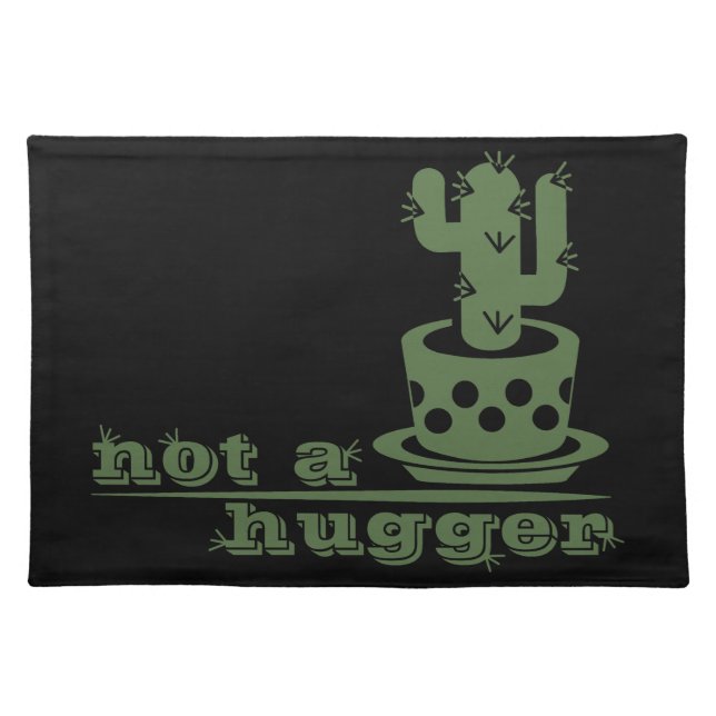 Cacti Not a hugger cactus funny saying Cloth Placemat (Front)