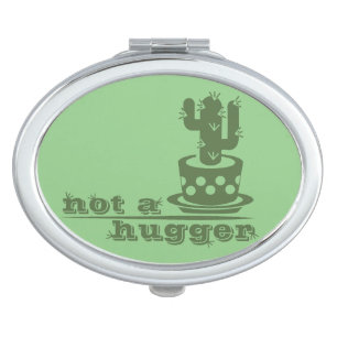 Cacti Not a hugger cactus funny saying Compact Mirror