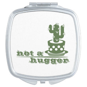 Cacti Not a hugger cactus funny saying Compact Mirror