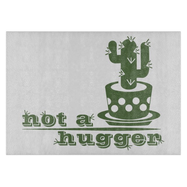 Cacti Not a hugger cactus funny saying Cutting Board (Front)