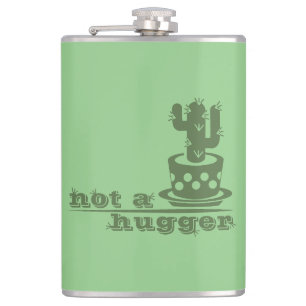 Cacti Not a hugger cactus funny saying Flask