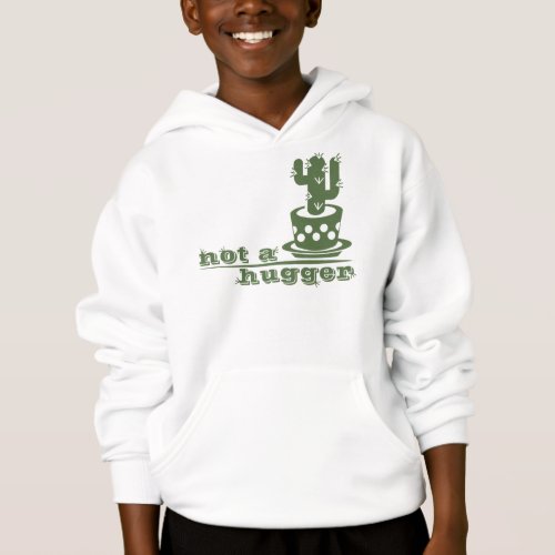 Cacti Not a hugger cactus funny saying Hoodie