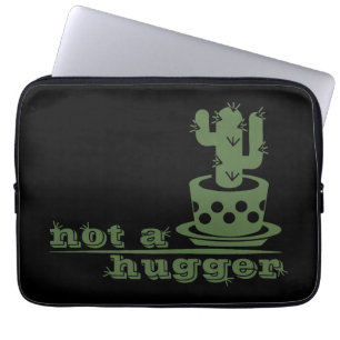 Cacti Not a hugger cactus funny saying Laptop Sleeve