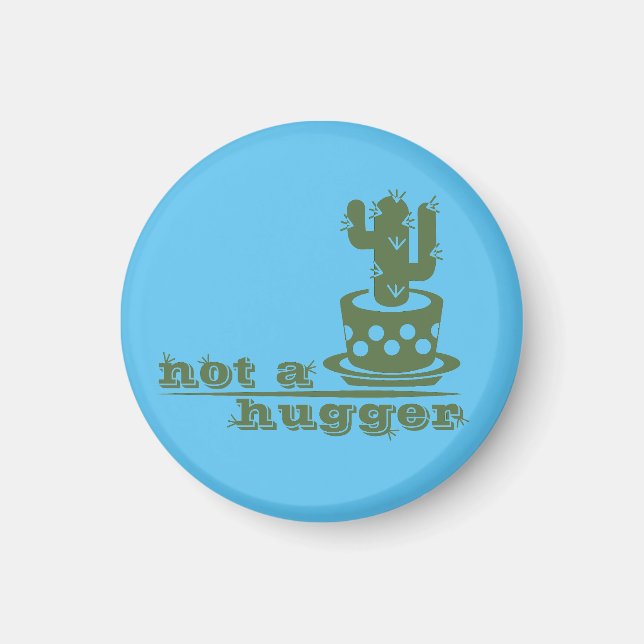Cacti Not a hugger cactus funny saying Magnet (Front)