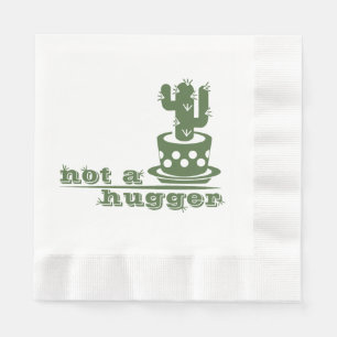 Cacti Not a hugger cactus funny saying Napkins