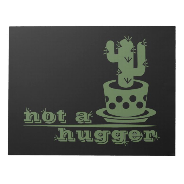 Cacti Not a hugger cactus funny saying Notepad (Front)