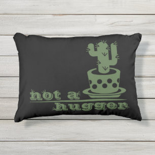 Cacti Not a hugger cactus funny saying Outdoor Pillow