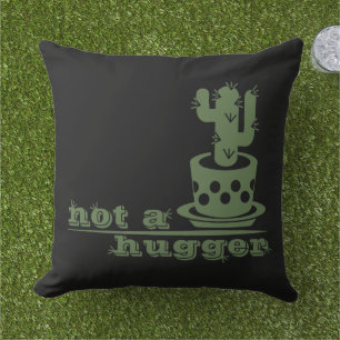 Cacti Not a hugger cactus funny saying Outdoor Pillow