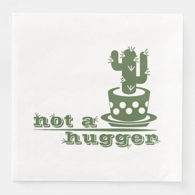 Cacti Not a hugger cactus funny saying Paper Dinner Napkins (Front)