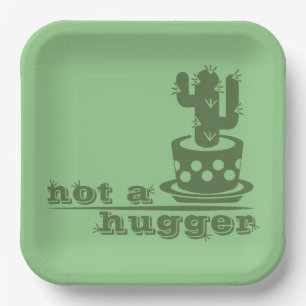 Cacti Not a hugger cactus funny saying Paper Plates