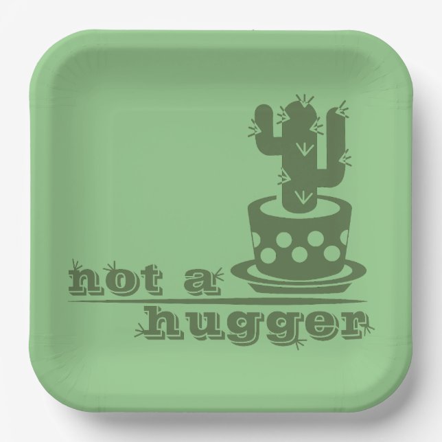 Cacti Not a hugger cactus funny saying Paper Plates (Front)