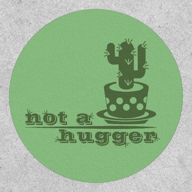 Cacti Not a hugger cactus funny saying Patch (Front)