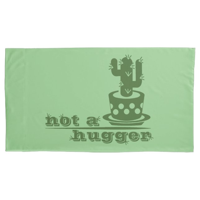 Cacti Not a hugger cactus funny saying Pillow Case (Front)