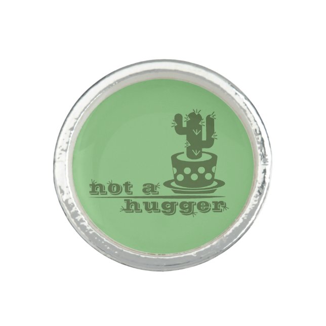 Cacti Not a hugger cactus funny saying Ring (Front)