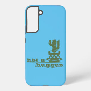 Cacti Not a hugger cactus funny saying Samsung Galaxy S22+ Case