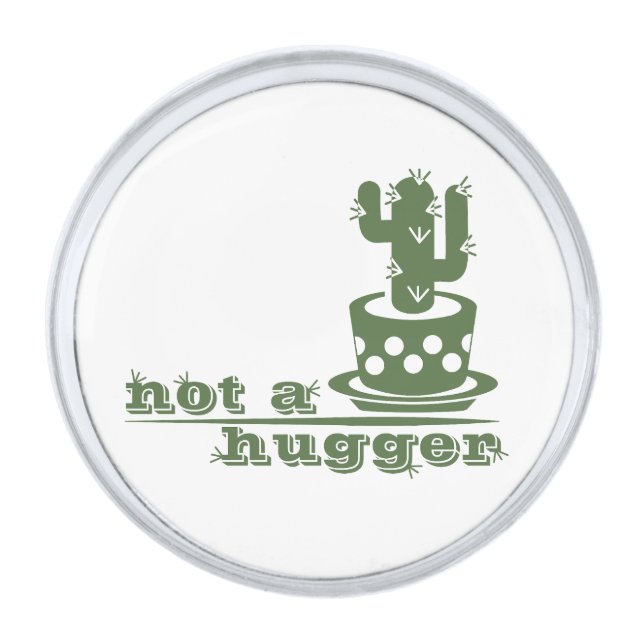 Cacti Not a hugger cactus funny saying Silver Finish Lapel Pin (Front)