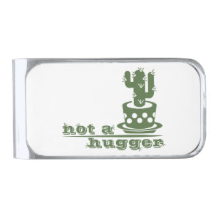 Cacti Not a hugger cactus funny saying Silver Finish Money Clip