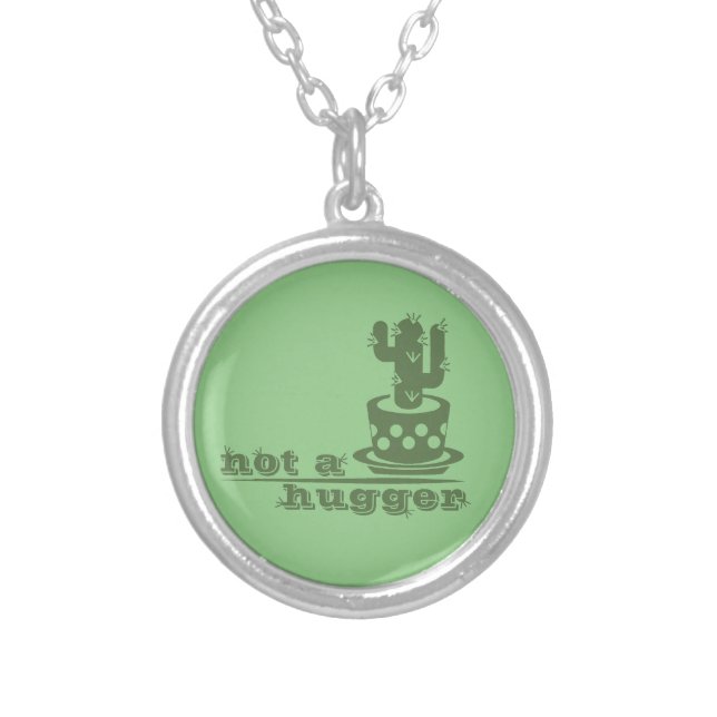 Cacti Not a hugger cactus funny saying Silver Plated Necklace (Front)