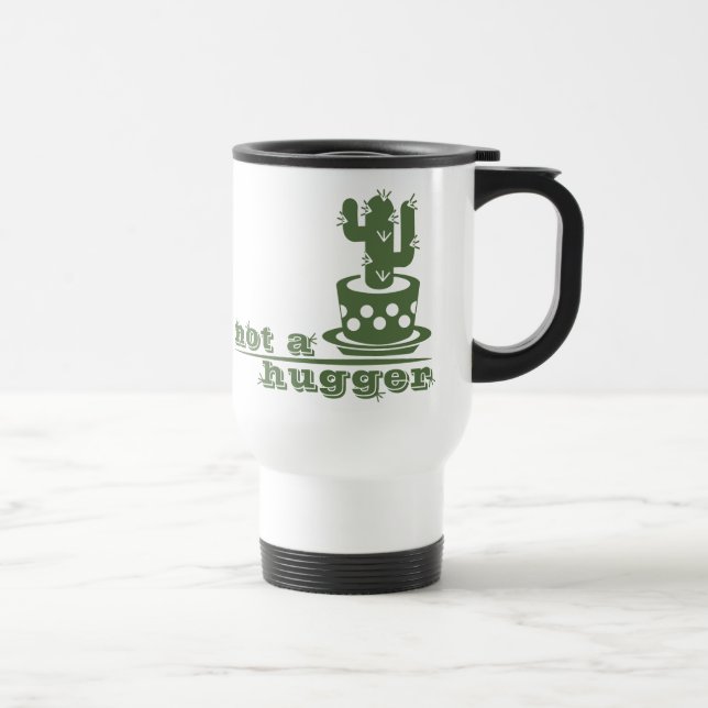 Cacti Not a hugger cactus funny saying Travel Mug (Right)