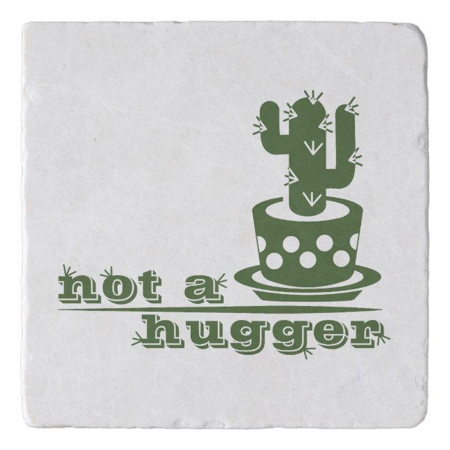 Cacti Not a hugger cactus funny saying Trivet (Front)